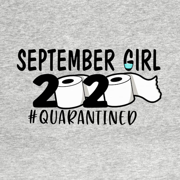 Funny September Girl 2020 Quarantined Birthday Gift by ThuyNga